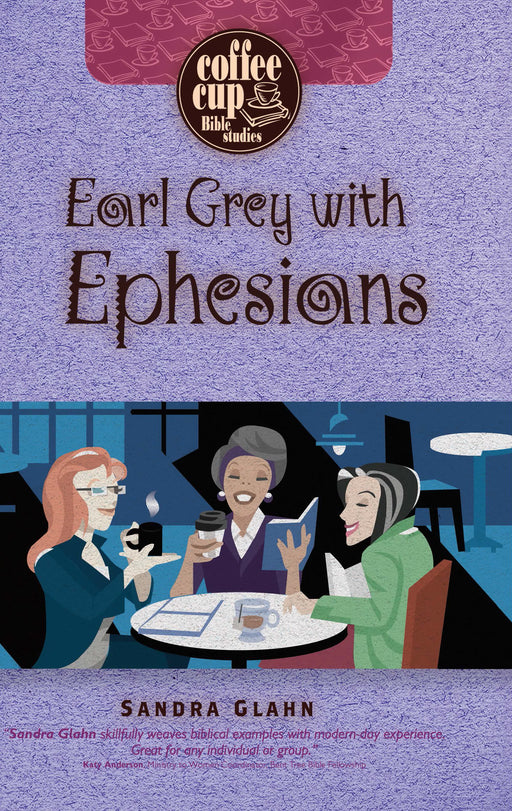 Earl Grey With Ephesians (Coffee Cup Bible Studies) (Dec)