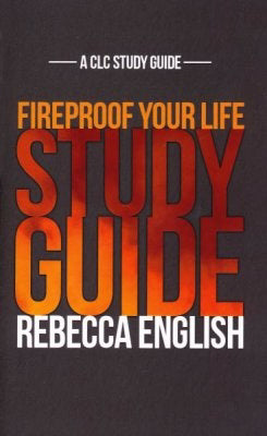 Fireproof You Life Study Guide
