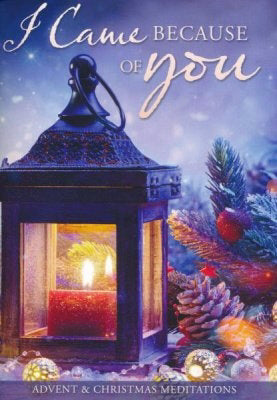I Came Because Of You: Advent & Christmas Meditations (Pack Of 6) (Pkg-6)
