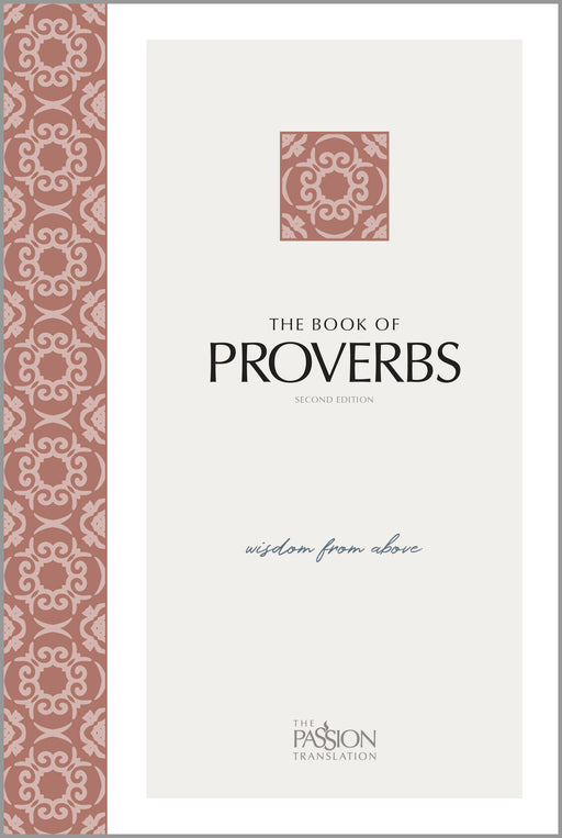 The Passion Translation: The Book Of Proverbs (2nd Edition)