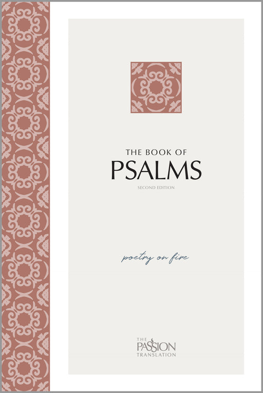 The Passion Translation: The Book Of Psalms (2nd Edition)