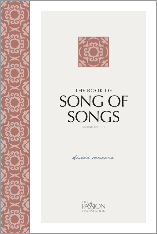 The Passion Translation: The Book Of Song Of Songs (2nd Edition)