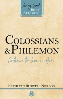 Colossians And Philemon (Living Word Bible Studies)