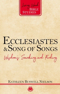 Ecclesiastes And Song of Songs (Living Word Bible Studies)