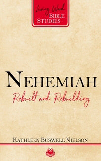 Nehemiah (Living Word Bible Studies)