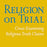 Religion On Trial (Second Edition)