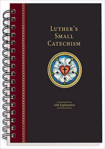 Luther's Small Catechism With Explanation-2017 Spiral Bound Edition