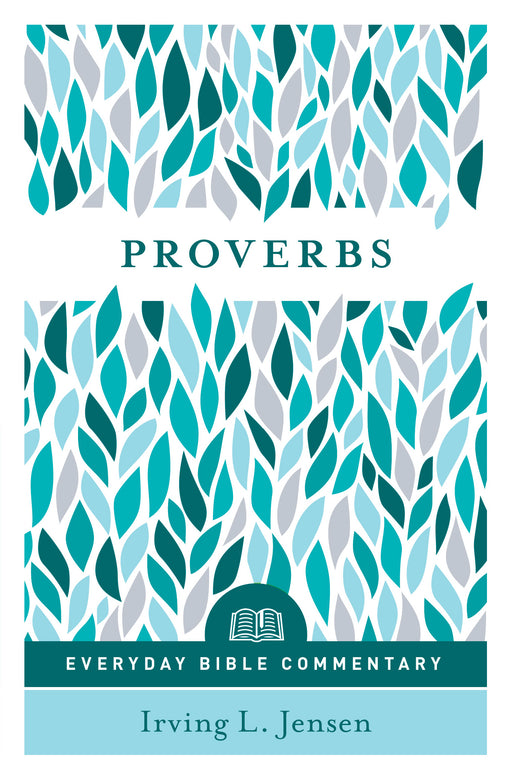 Proverbs (Everyday Bible Commentary) (Mar 2019)
