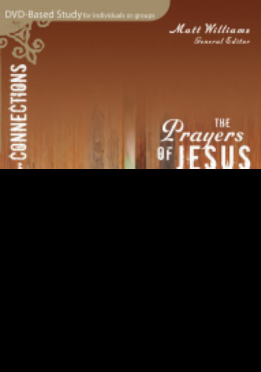 DVD-The Prayers Of Jesus: DVD-Based Bible Study (Deeper Connections) (Feb 2019)