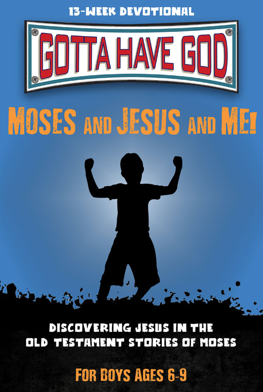 Moses And Jesus And Me! (Gotta Have God) (Mar 2019)