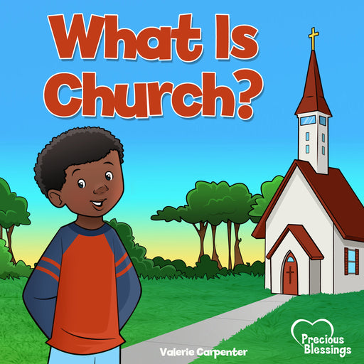 What Is Church? (Precious Blessings #5) (Mar 2019)