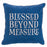Pillow-Blessed Beyond Measure (18 x 18) (Nov)