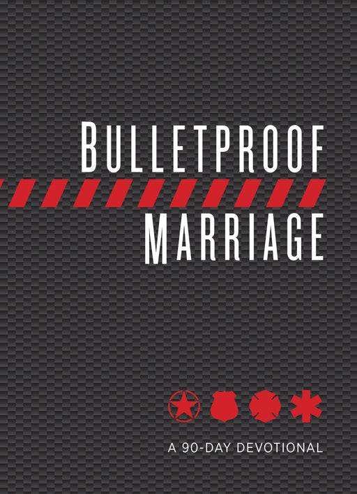 Bulletproof Marriage: A 90-Day Devotional (Jan 2019)