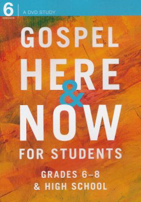 DVD-Gospel Here & Now For Students (Grades 6-8 & High School)