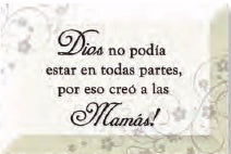Spanish Plaque-God Created Mamas (Dios No Podia Estar En Todos) (6" x 4")