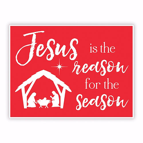 Yard Sign-Jesus Is The Reason (24 x 18)