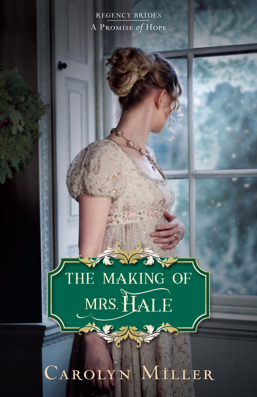 The Making Of Mrs. Hale (Regency Brides: A Promise Of Hope #3) (Nov)