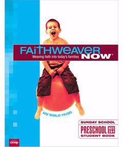 FaithWeaver Now Winter 2018: Preschool Student Book: My Bible Hugs
