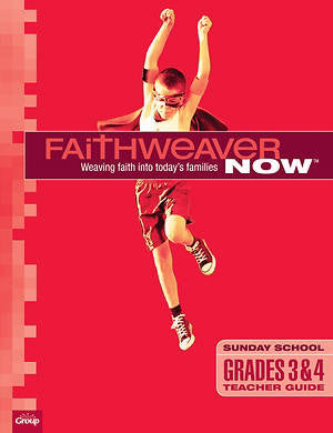 FaithWeaver Now Winter 2018: Grades 3 & 4 Teacher Guide