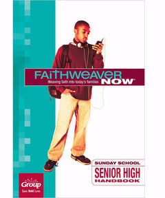 FaithWeaver Now Winter 2018: Senior High Handbook