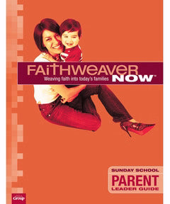 FaithWeaver Now Winter 2018: Parent Leader Guide