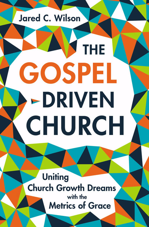 The Gospel-Driven Church (Mar 2019)