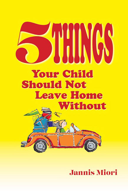 Five Things Your Child Should Not Leave Home Without