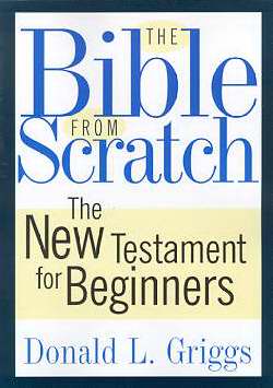 Bible From Scratch: New Testament For Beginners