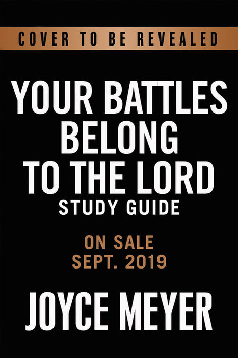 Your Battles Belong To The Lord Study Guide (Sep)