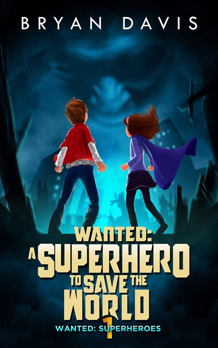 Wanted: A Superhero to Save the World-Volume One