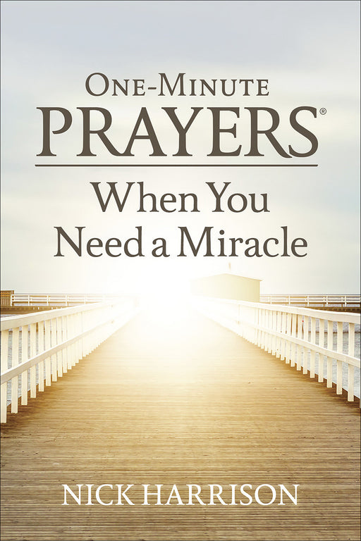 One-Minute Prayers? When You Need A Miracle (Jan 2020)