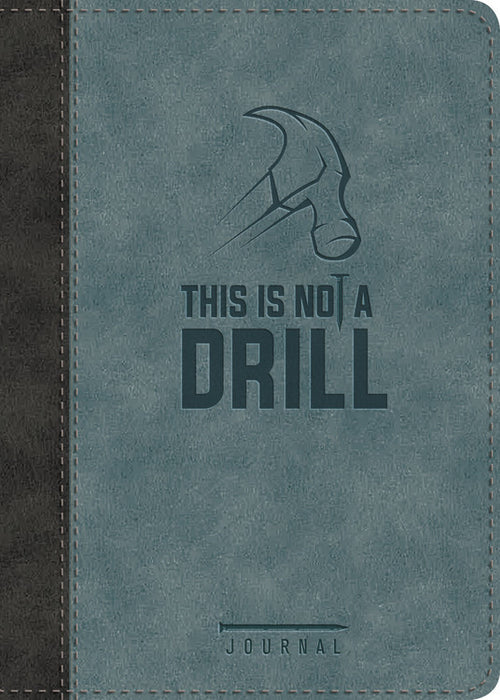 This Is Not A Drill Journal-LeatherLuxe (Apr 2020)