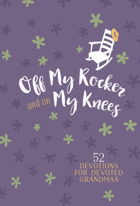 Off My Rocker And On My Knees (Gift Edition)-Faux Leather (May 2020)