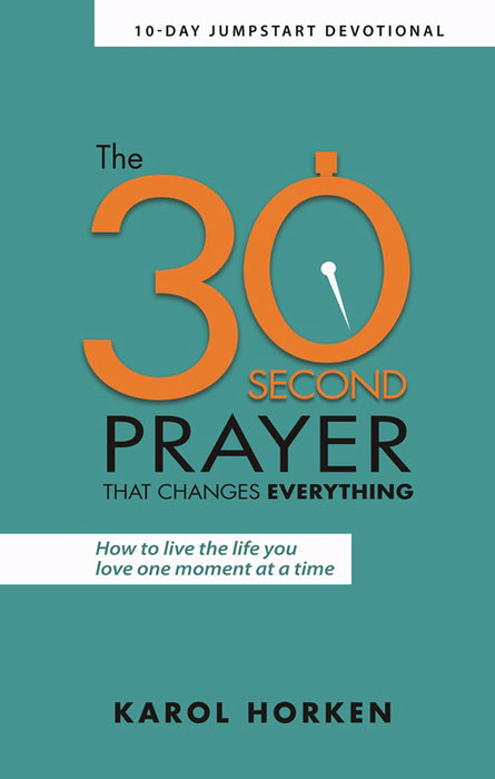 30-Second Prayer That Changes Everything, The