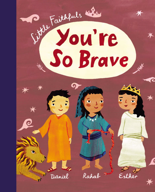 You're So Brave (Little Faithfuls) (Aug)