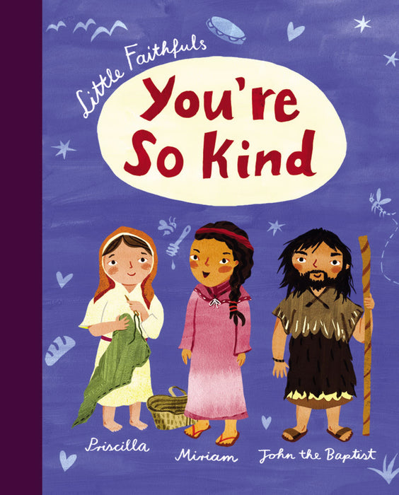 You're So Kind (Little Faithfuls) (Aug)