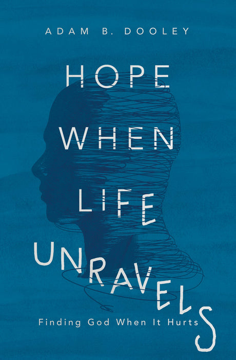 Hope When Life Unravels (Jun)
