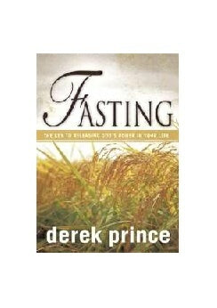 Fasting - The Key To Releasing God's Power In Your Life