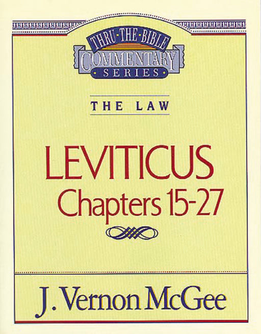 Leviticus: Chapters 15-17 (Thru The Bible Commentary)