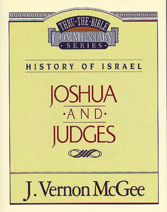 Joshua And Judges (Thru The Bible Commentary)