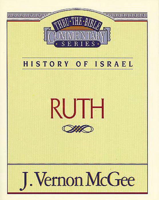 Ruth (Thru The Bible Commentary)