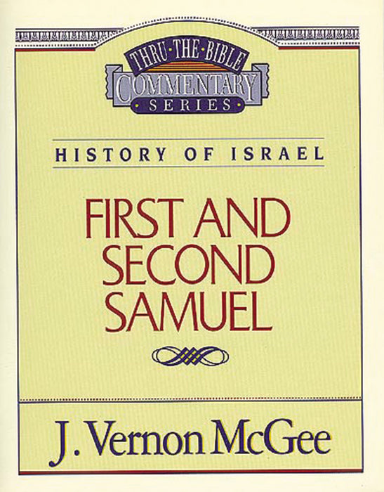 First And Second Samuel (Thru The Bible Commentary)