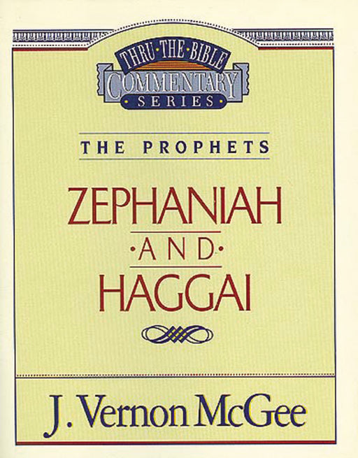 Zephaniah And Haggai (Thru The Bible Commentary)