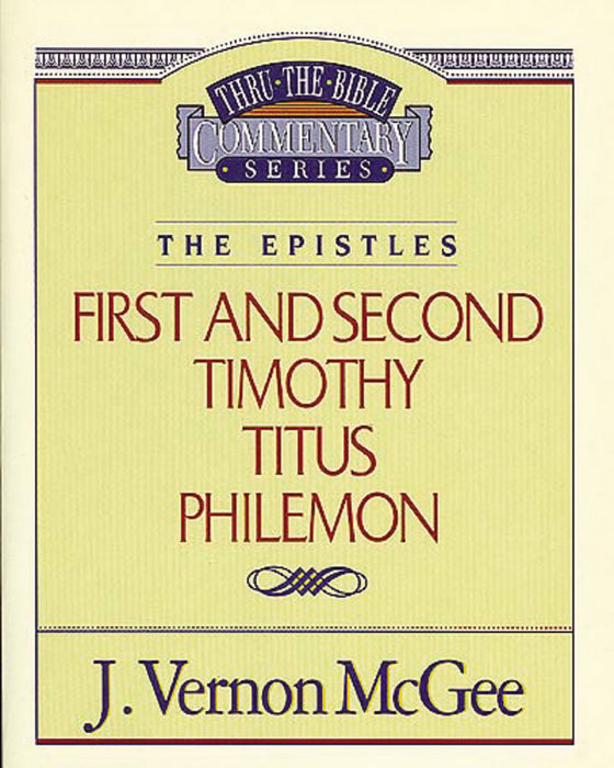 First And Secondy Timothy, Titus, Philemon (Thru The Bible Commentary)