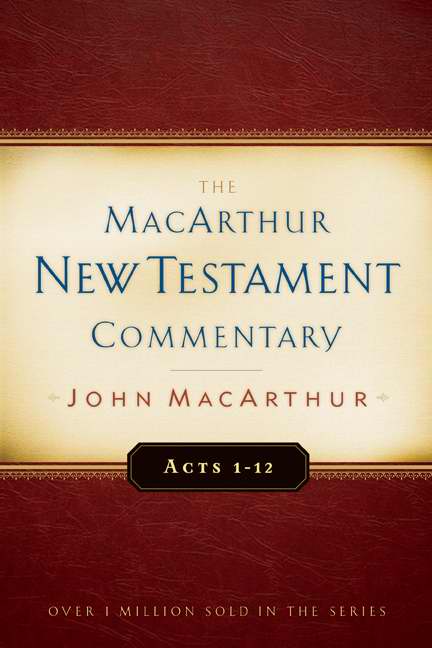 Acts 1-12 (MacArthur New Testament Commentary)