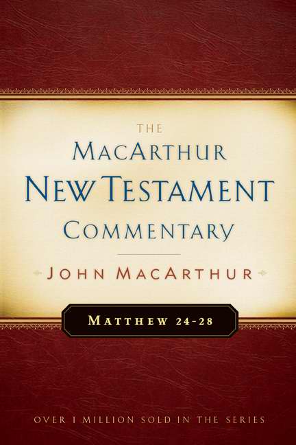 Matthew 24-28 (MacArthur New Testament Commentary)