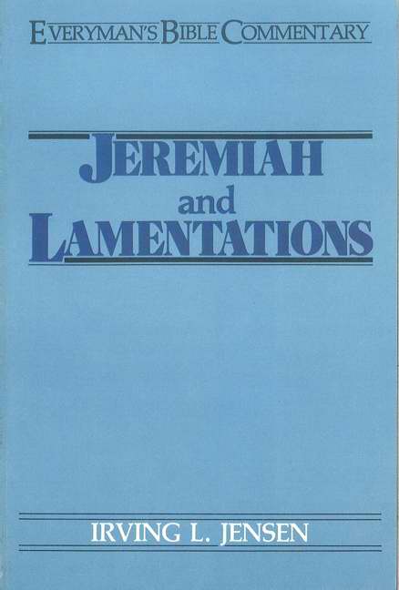 Jeremiah And Lamentations (Everyman's Bible Commentary)