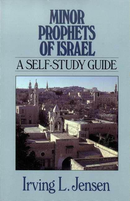 Minor Prophets Of Israel: A Self-Study Guide