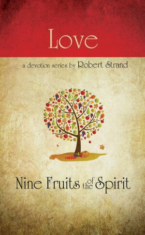 Nine Fruits of the Spirit: Love