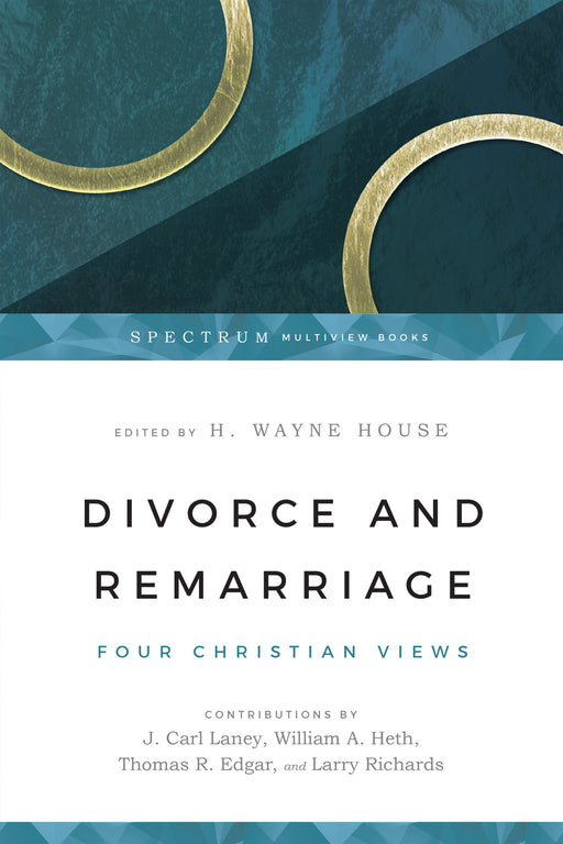 Divorce And Remarriage: Four Christian Views